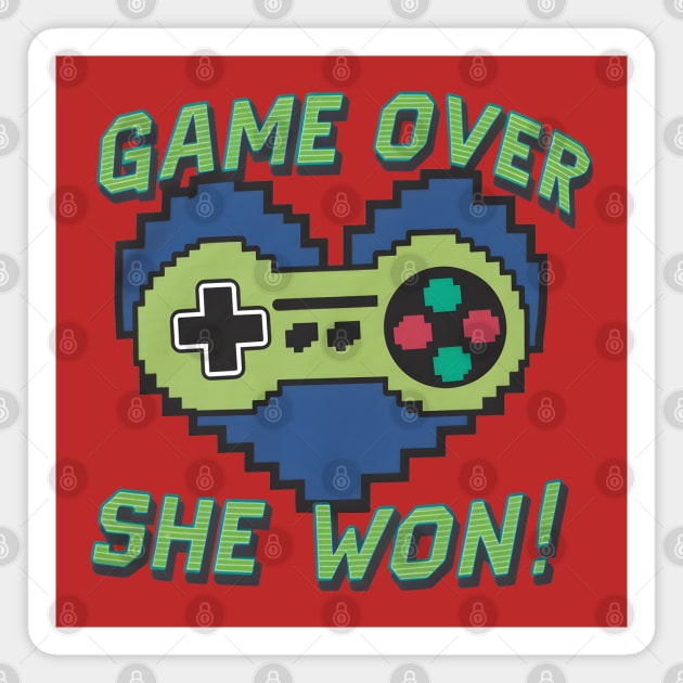 Game Over She Won! Magnet by MakerMind8.2